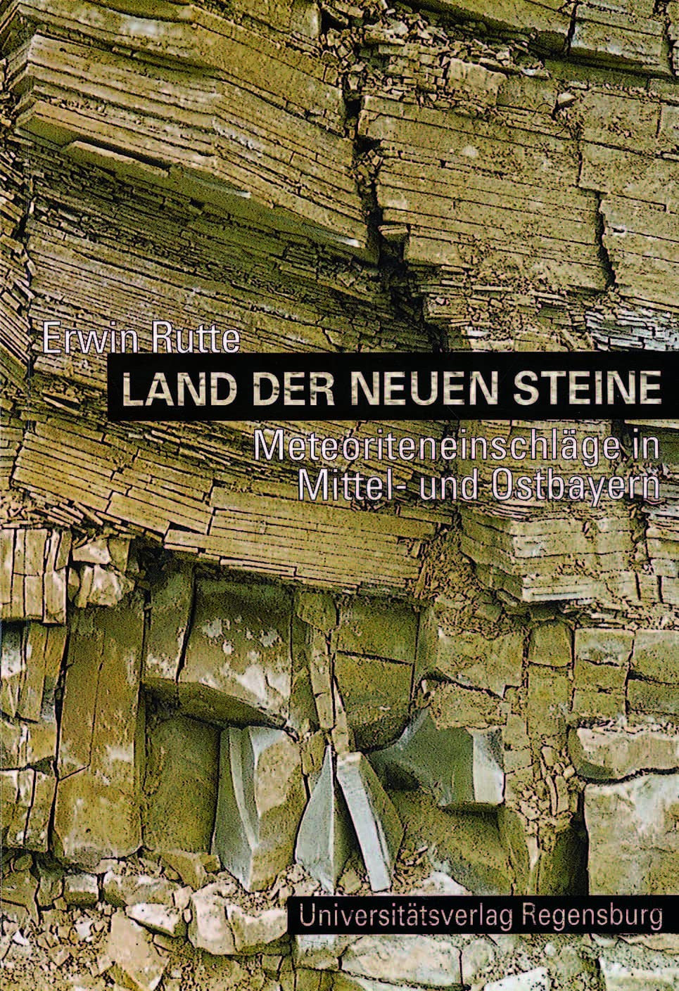 Land der neuen Steine: Auf den Spuren einstiger Meteoriteneinschläge in Mittel- und Ostbayern Geology & Geography