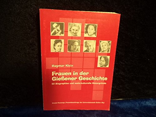 Frauen in der Giessener Geschichte: 52 Biographien und sozio-kulturelle Hintergründe Books