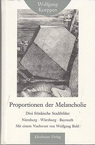 Proportionen der Melancholie: Drei fränkische Stadtbilder. Nürnberg - Würzburg - Bayreuth (Livre en allemand) book