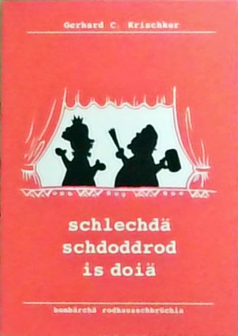 Schlechdä Schdoddrod is doiä: Bambärchä rodhausschbrüchla Poetry