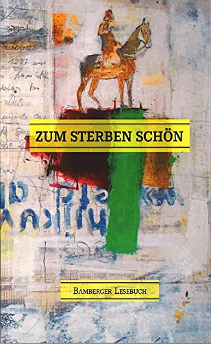 Zum Sterben schön: Bamberger Lesebuch Contemporary literature