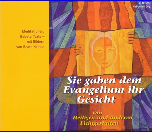 Sie gaben dem Evangelium ihr Gesicht: Von Heiligen und anderen Lichtgestalten Religion & Esotericism