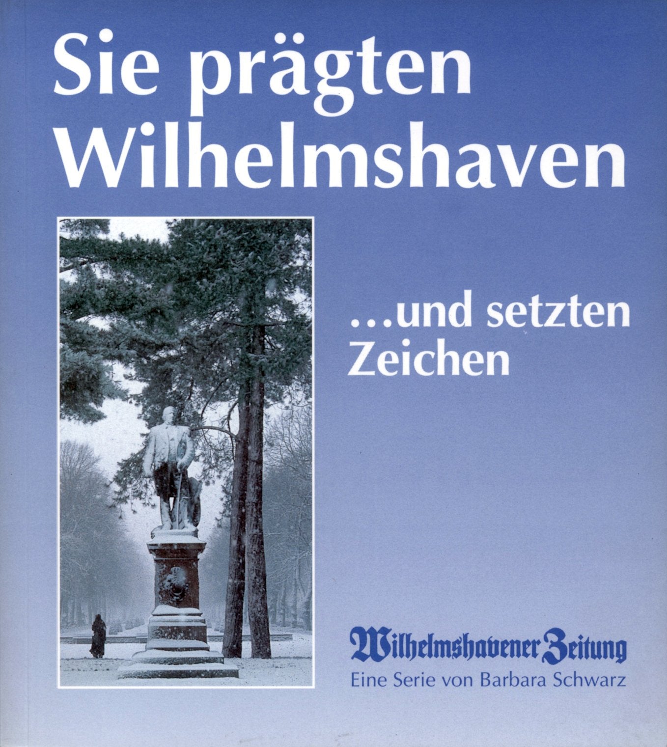 Sie prägten Wilhelmshaven: Und setzten Zeichen Politics & Society