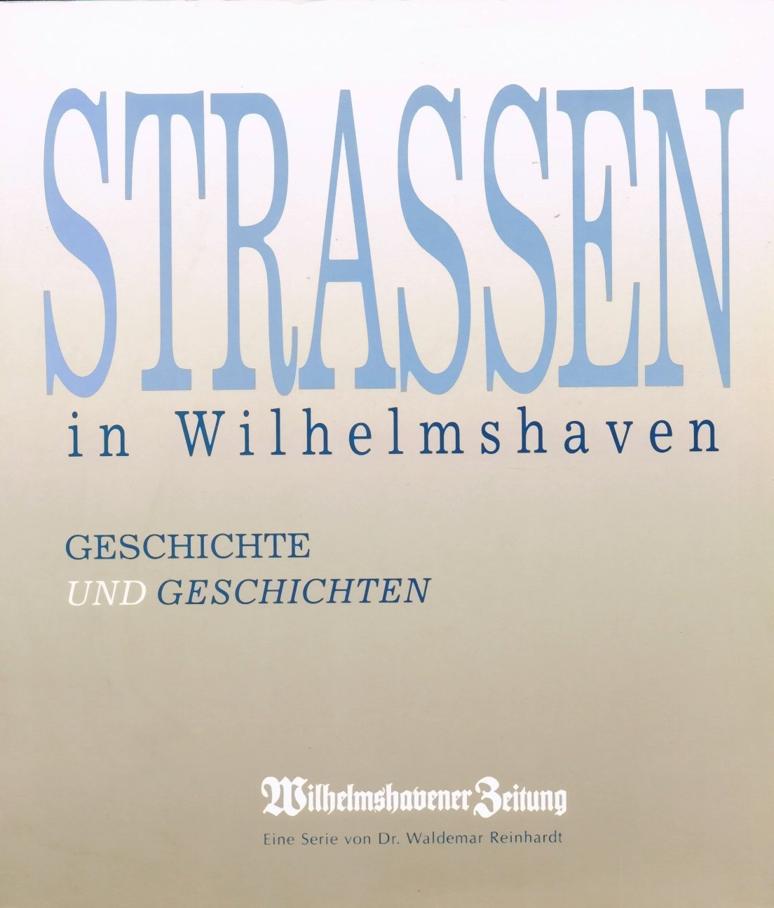 Strassen in Wilhelmshaven: Geschichte und Geschichten Business, Finance & Career