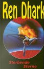 Ren Dhark, Bd.14, Sterbende Sterne (Ren Dhark. Sonderbände) Fantasy & Sci-Fi