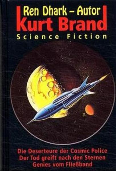 Die Deserteure der Cosmic Police: Der Tod greift nach den Sternen /Genies vom Fliessband - Brand, Kurt book