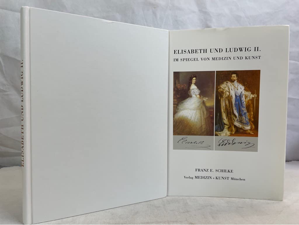 Elisabeth und Ludwig II.. Im Spiegel von Medizin und Kunst Medicine