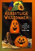 Herbstlich Willkommen: Lustige Bastelideen und Window-Color-Bilder: Lustige Basteleien und Window-Color Bilder für den Herbst Hobbies & Crafts