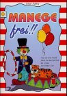 Manege frei: Fips & Freunde zeigen die Welt des Zirkus in Window-Color: Fips und seine Freunde führen Sie durch die Welt des Zirkus aus Window-Color. Mit Vorlagebogen Hobbies & Crafts