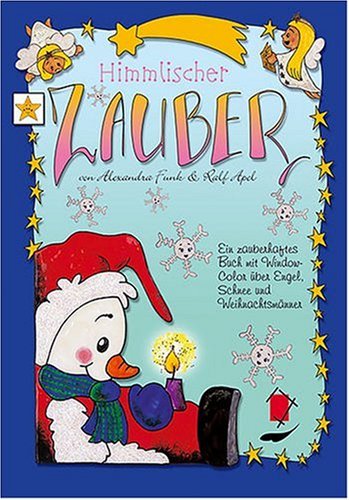 Himmlischer Zauber: ein zauberhaftes Buch mit Window Color über Engel, Schnee und Weihnachtsmänner Books