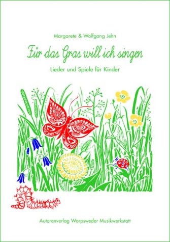 Für das Gras will ich singen: Lieder & Spiele für Kinder Non-fiction