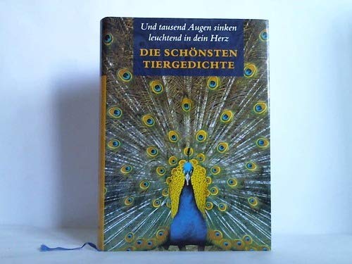 Und tausend Augen sinken leuchtend in dein Herz. Die schönsten Tiergedichte. Books