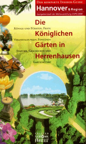 Die kompakten Insider-Guides Hannover & Region. Die Königlichen Gärten in Herrenhausen Books