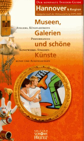 Die kompakten Insider-Guides Hannover & Region. Museen, Galerien und schöne Künste Books