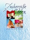 Zuckersüsse Ideen aus aller Welt Books