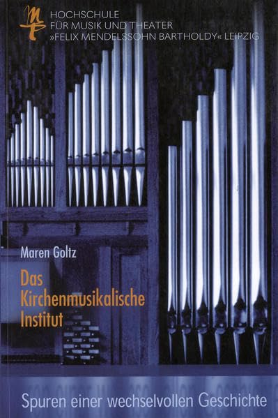 Das Kirchenmusikalische Institut: Spuren einer wechselvollen Geschichte - Goltz, Maren book