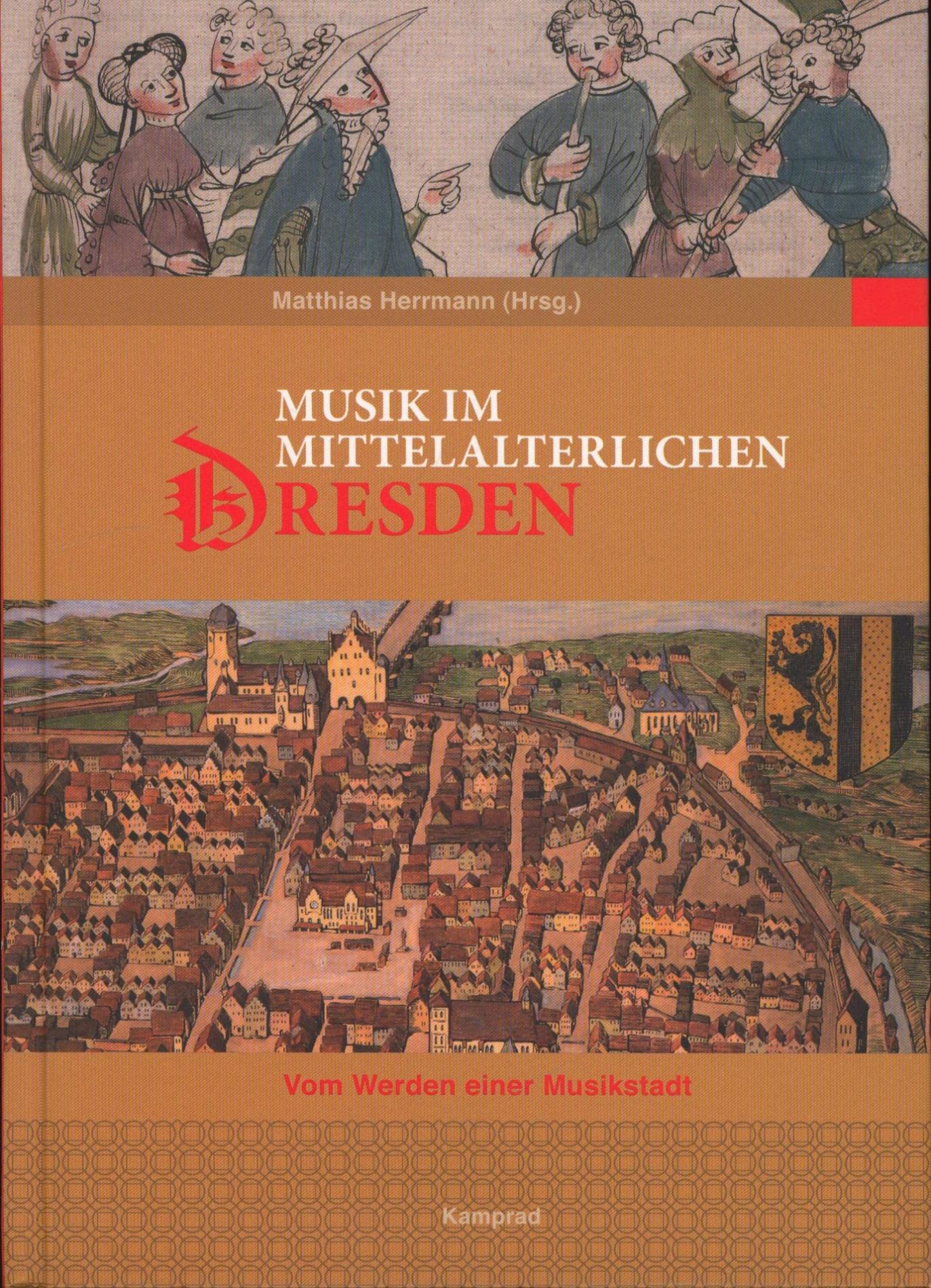Musik im mittelalterlichen Dresden: Vom Werden einer Musikstadt (Sächsische Studien zur älteren Musikgeschichte) Arts & Music