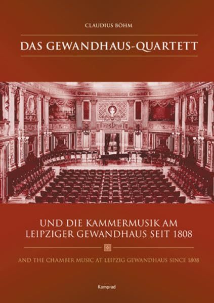 Das Gewandhaus-Quartett: Und die Kammermusik am Leipziger Gewandhaus seit 1808 Arts & Music