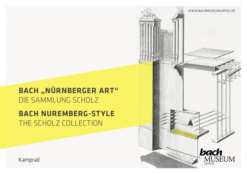 Bach „Nürnberger Art“: Die Sammlung Leonhard Scholz: Katalog zur Ausstellung im Bach-Museum Leipzig: 19. September 2013 bis 9. Februar 2014 Arts & Music
