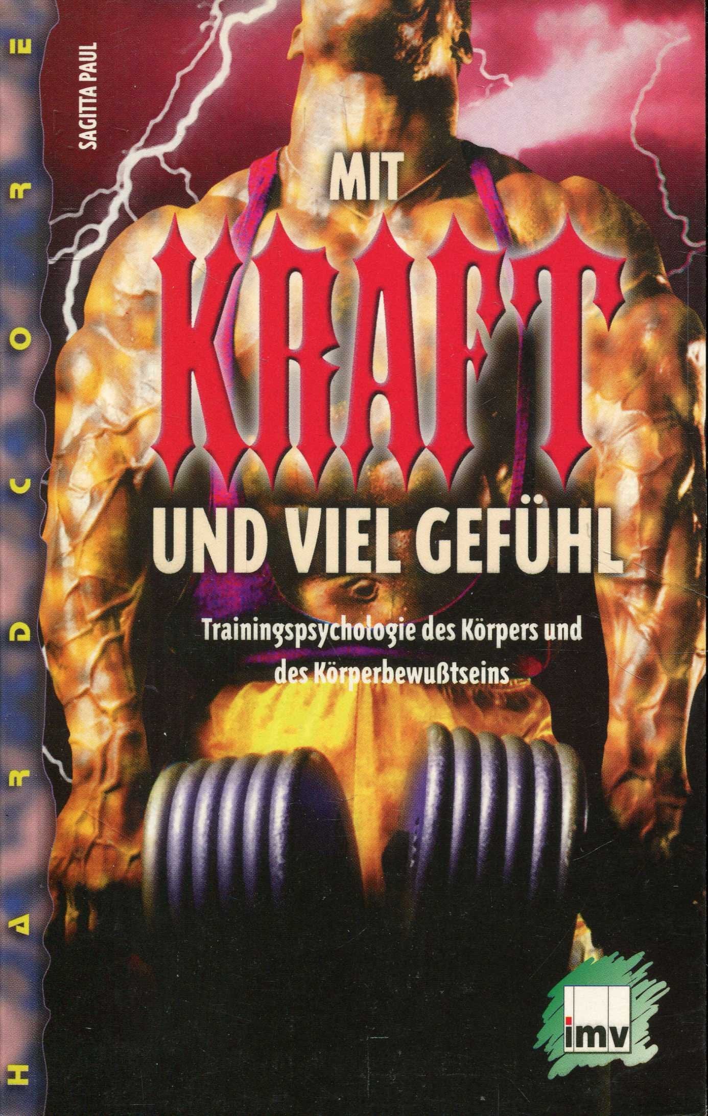 Mit Kraft und viel Gefühl: Trainingspsychologie des Körpers und des Körperbewusstseins Leisure & Fun