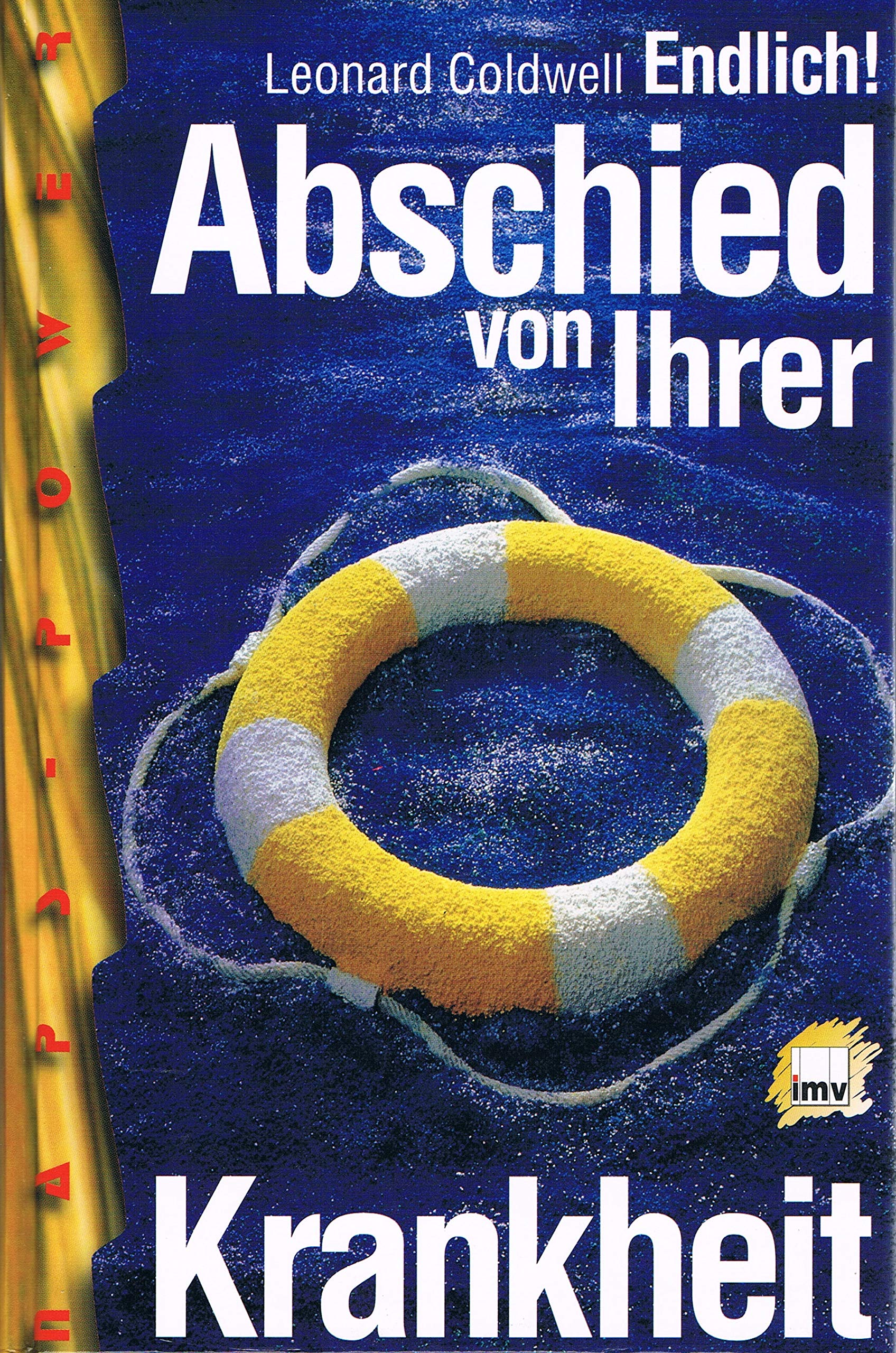Endlich! Abschied von Ihrer Krankheit. Erfahrungen und Erkenntnisse aus dem NAPS-Gesundheitstraining, der Selbstheilung und dem Selbstheilungstraining Books