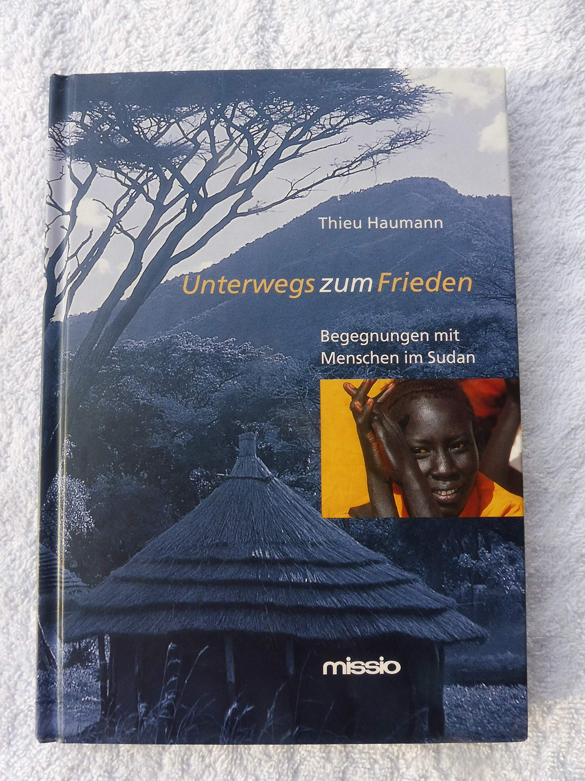 Unterwegs zum Frieden. Begegnungen mit Menschen im Sudan. Books