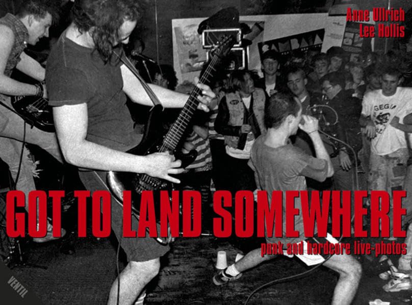 Got to land somewhere: punk and hardcore live-shots (Popbiographien) Photography