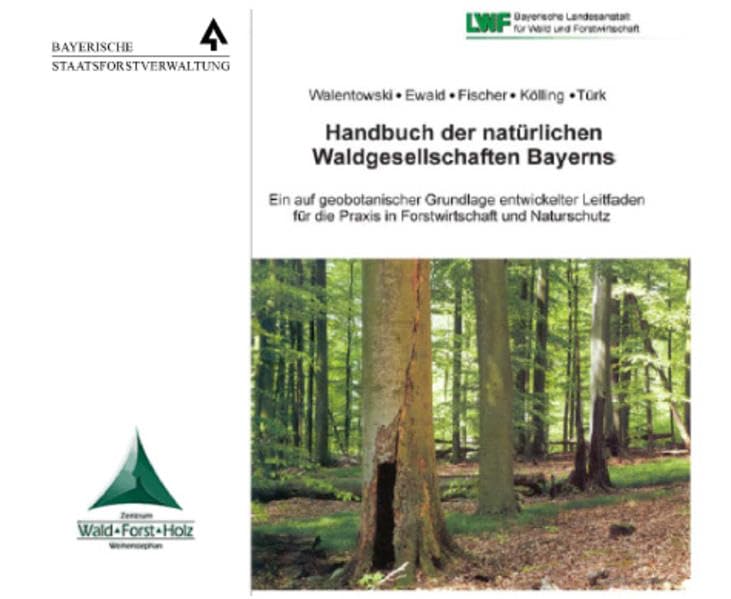 Handbuch der natürlichen Waldgesellschaften Bayerns: Ein auf geobotanischer Grundlage entwickelter Leitfaden für die Praxis in Forstwirtschaft und Naturschutz Leisure, Home & Garden