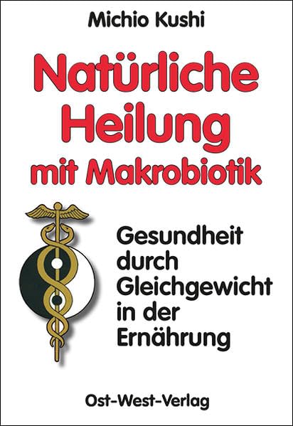 Natürliche Heilung mit Makrobiotik Medicine