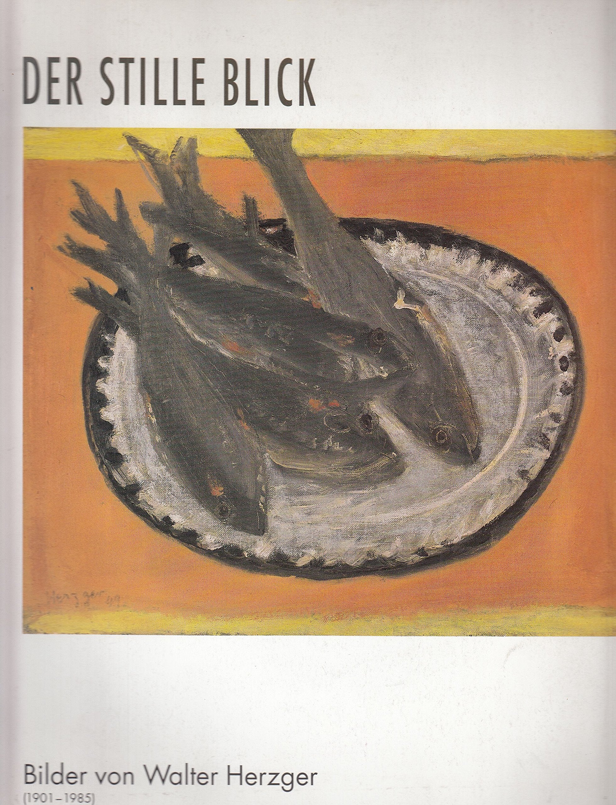 Der stille Blick: Bilder von Walter Herzger (1901-1985) Books