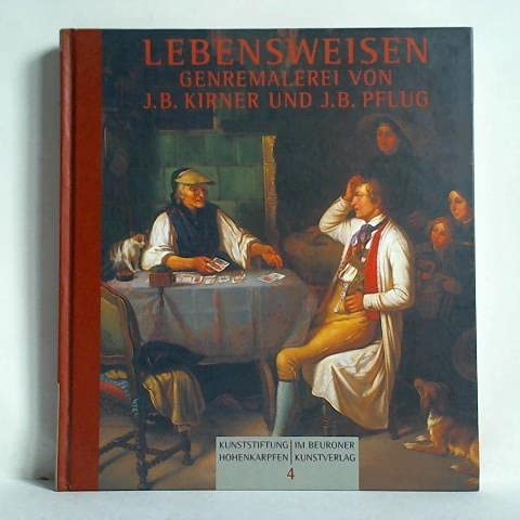 Lebensweisen: Genremalerei von J. B. Kirner und J. B. Pflug Books