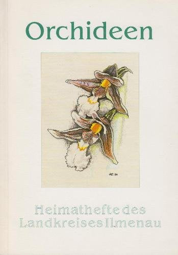 Orchideen - Heimathefte des Landkreises Ilmenau Books