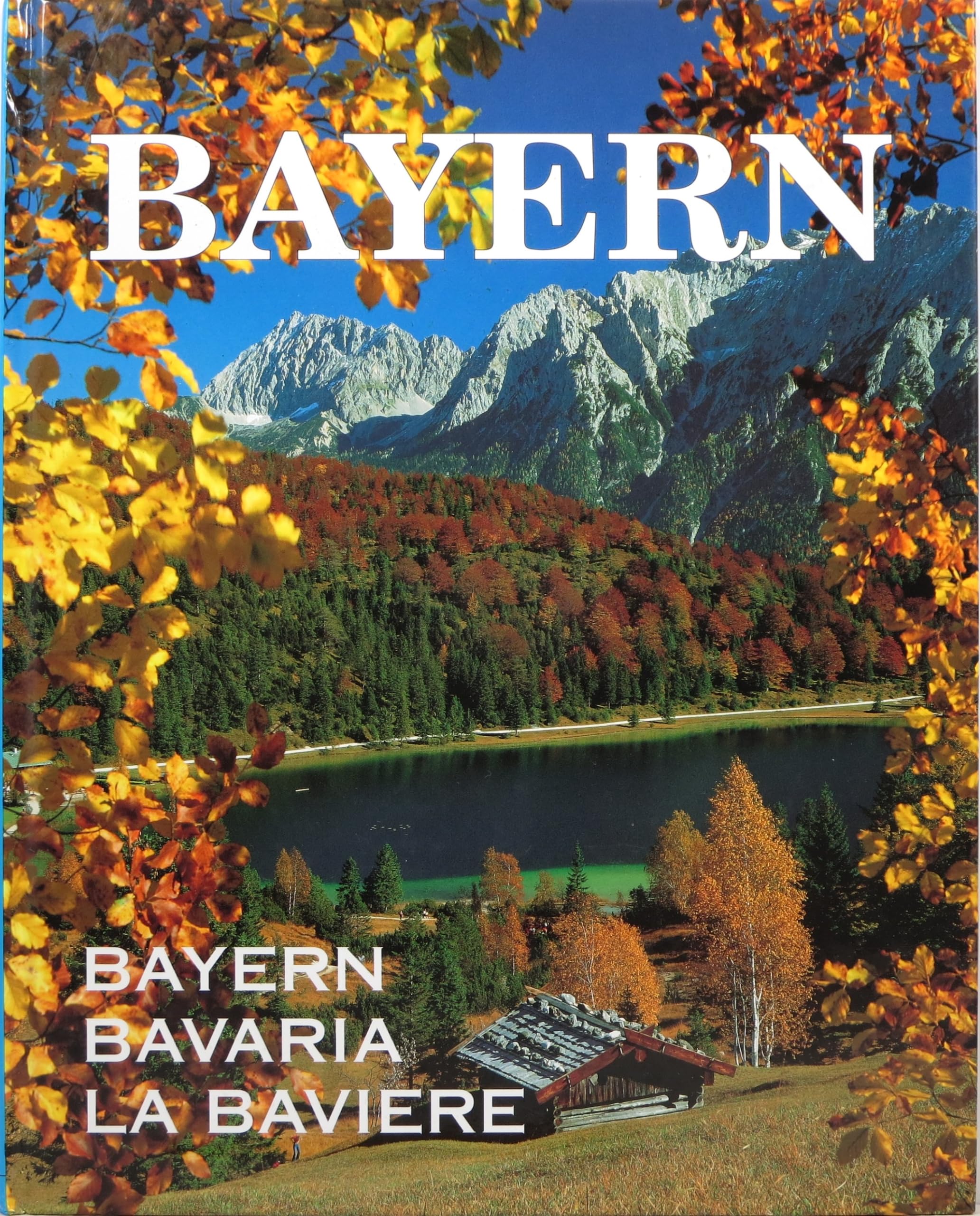 Bayern. Deutsch, Englisch, Französisch: Deutschlands wunderschöner Süden. Dtsch.-Engl.-Französ. Leisure, Home & Garden
