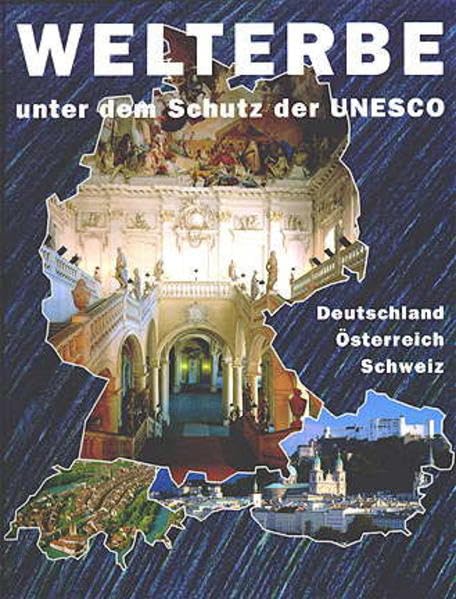 Welterbe unter dem Schutz der UNESCO: Deutschland, Österreich, Schweiz Leisure, Home & Garden