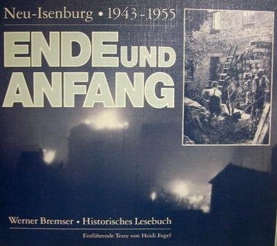 Neu-Isenburg 1943-1955. Ende und Anfang. Historisches Lesebuch Books