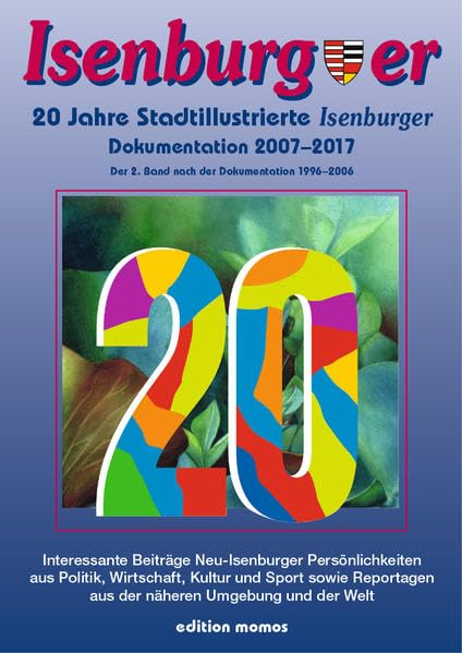 Isenburger 20 Jahre Stadillustrierte Isenburger: Dokumentation 2007 - 2017 German history