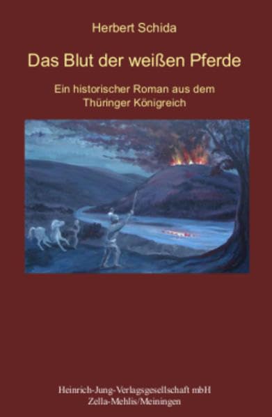 Das Blut der weißen Pferde: Ein historischen Roman aus dem Thüringer Königreich Historical Fiction