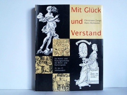 Mit Glück und Verstand. Zur Kunst- und Kulturgeschichte der Brett- und Kartenspiele. 15.-17. Jahrhundert. Katalogbuch zur Ausstellung im Städtischen Museum Schloss Reydt, Mönchengladbach Leisure & Fun