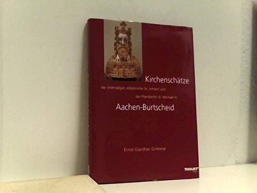Kirchenschätze der ehemaligen Abteikirche St. Johann und der Pfarrkirche St. Michael in Aachen-Burtscheid Books