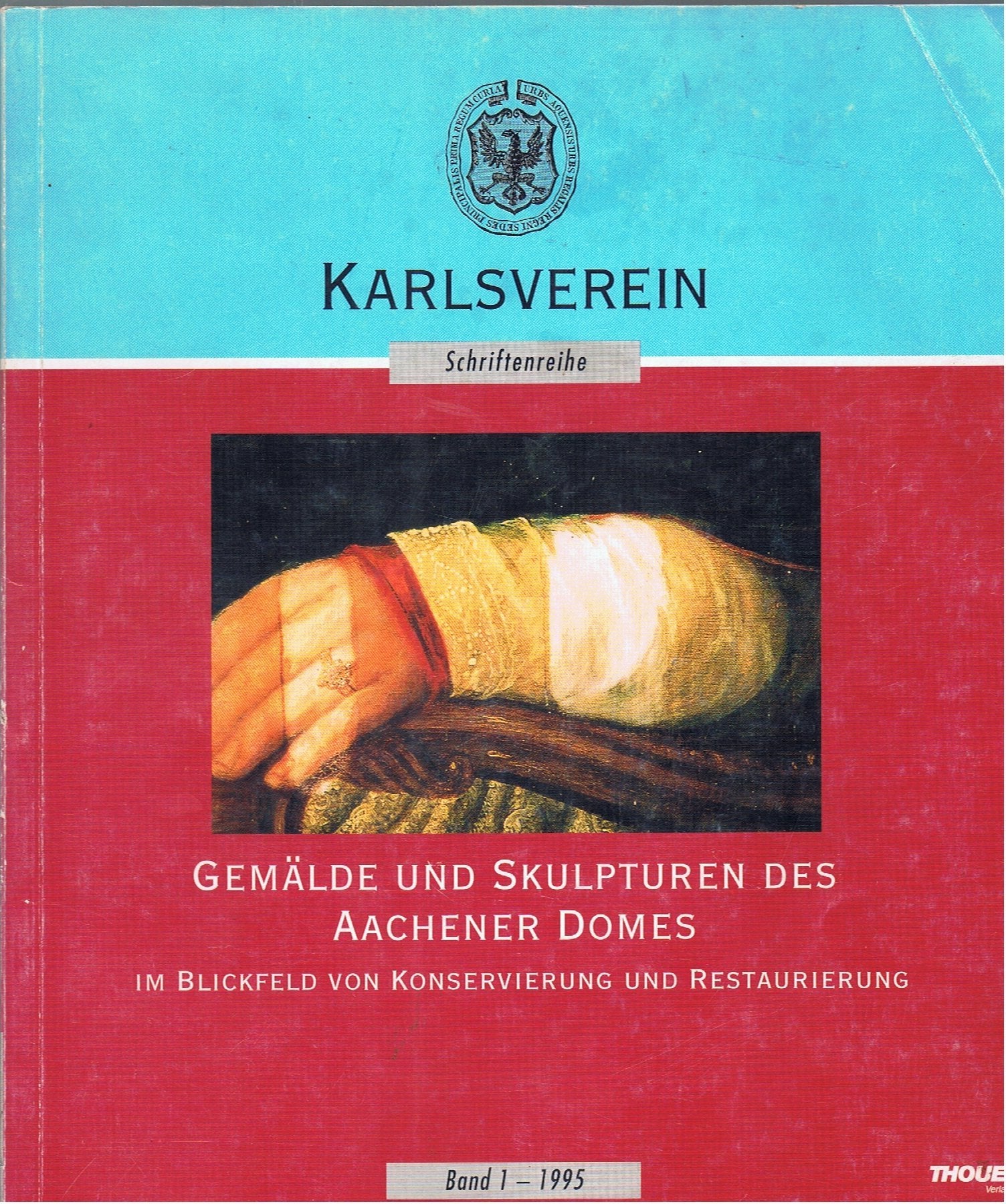 Gemälde und Skulpturen des Aachener Domes im Blickfeld von Konservierung und Restaurierung Books