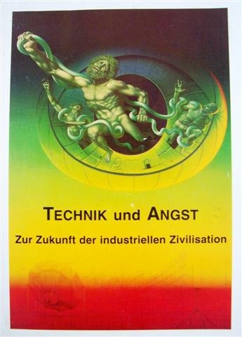Technik und Angst. Zur Zukunft der industriellen Zivilisation Politics & History