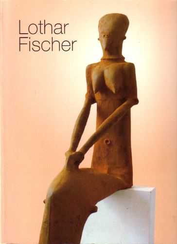 Lothar Fischer: Plastiken und Zeichnungen aus 40 Jahren Books