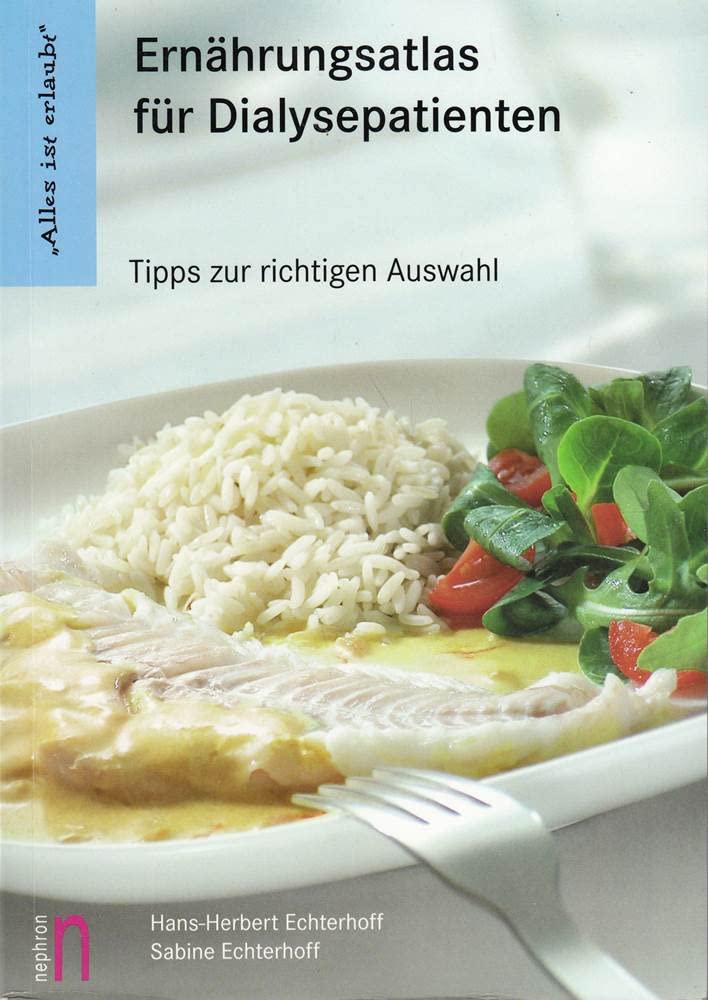 Alles ist erlaubt... Ernährungsatlas für Dialysepatienten. Medicine