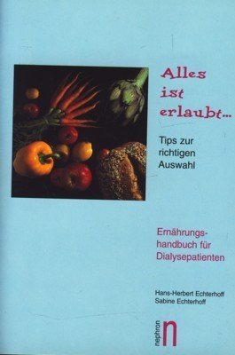 Alles ist erlaubt - Ernährungshandbuch für Dialysepatienten Medicine