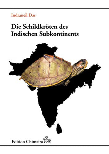Die Schildkröten des Indischen Subkontinents: Einf. in die Haltung u. Zucht v. Schildkröten v. Thomas Wilms Natural Sciences