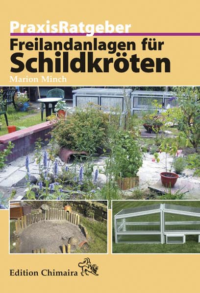 Freilandanlagen für Schildkröten (Praxis Ratgeber) Pets