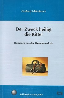 Der Zweck heiligt die Kittel: Humanes aus der Humanmedizin Medicine