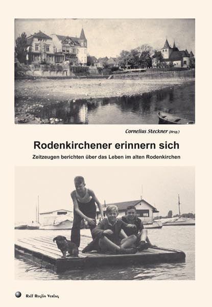Rodenkirchener erinnern sich: Zeitzeugen berichten über das Leben im alten Rodenkirchen Politics & History
