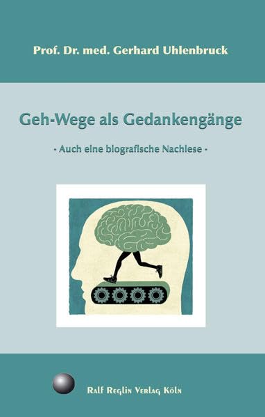 Geh-Wege als Gedankengänge: Auch eine biografische Nachlese Essays & Short Stories