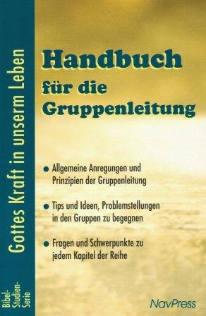 Gottes Kraft in unserm Leben: Handbuch für die Gruppenleitung Religion & Esotericism